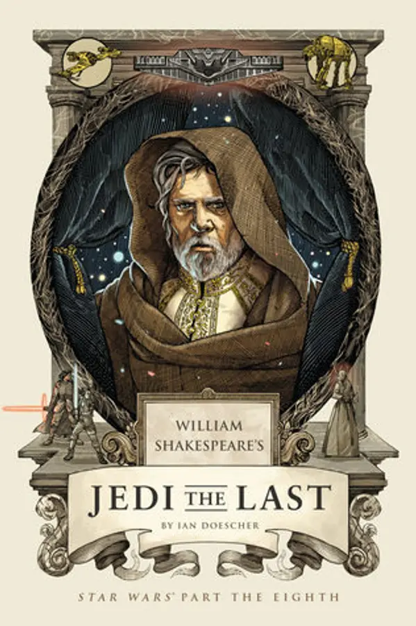 William Shakespeare's Jedi the Last: Star Wars Part the Eighth (William Shakespeare's Star Wars, #8) by Ian Doescher cover