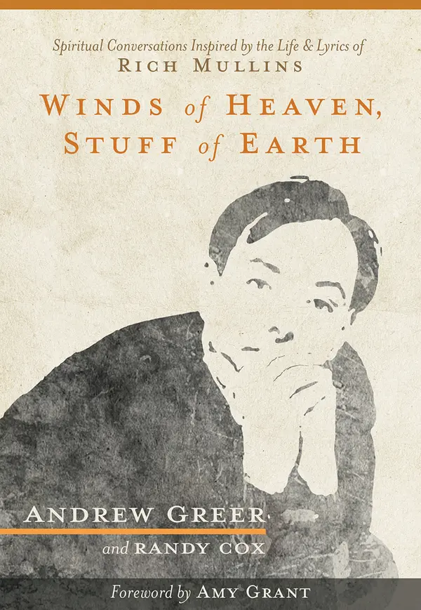 Winds of Heaven, Stuff of Earth by Andrew Greer, Randy Cox cover