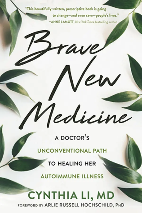 Brave New Medicine: A Doctor's Unconventional Path to Healing Her Autoimmune Illness by Cynthia Li cover
