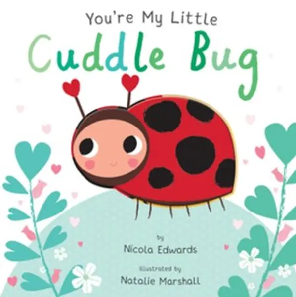 You're My Little Cuddle Bug by Nicola Edwards cover