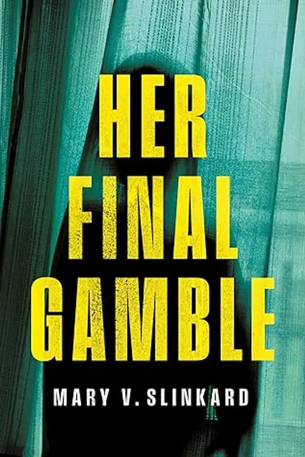 Her Final Gamble by Mary V. Slinkard cover