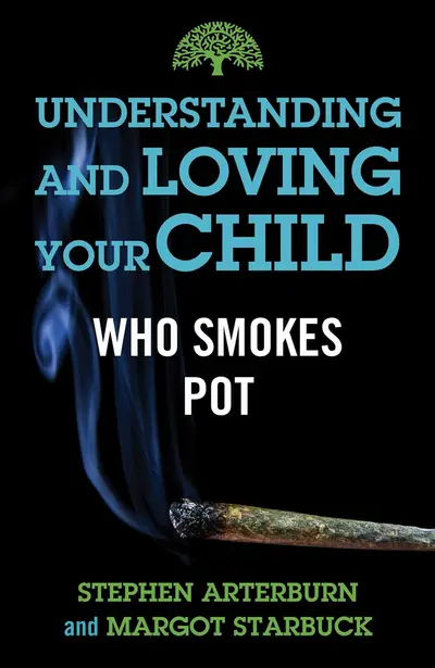 Understanding and Loving Your Child Who Smokes Pot book cover