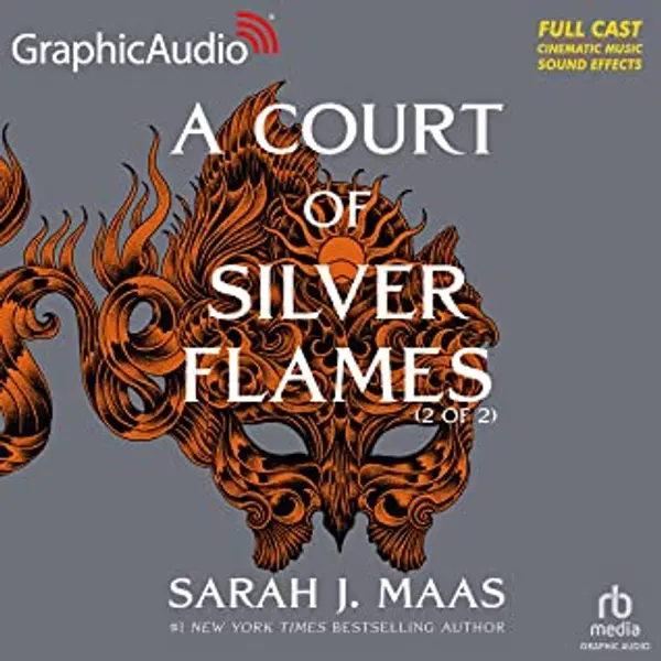 A Court of Silver Flames (Part 2 of 2) [Dramatized Adaptation] (A Court of Thorns and Roses, #4) by Sarah J. Maas cover