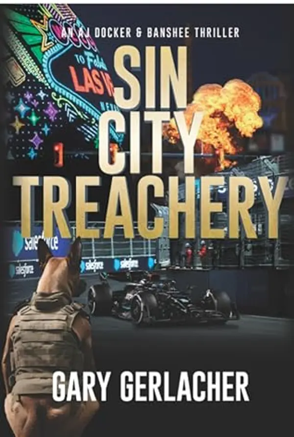 Sin City Treachery: An AJ Docker and Banshee Thriller (An AJ Docker Medical Thriller) by Gary Gerlacher cover