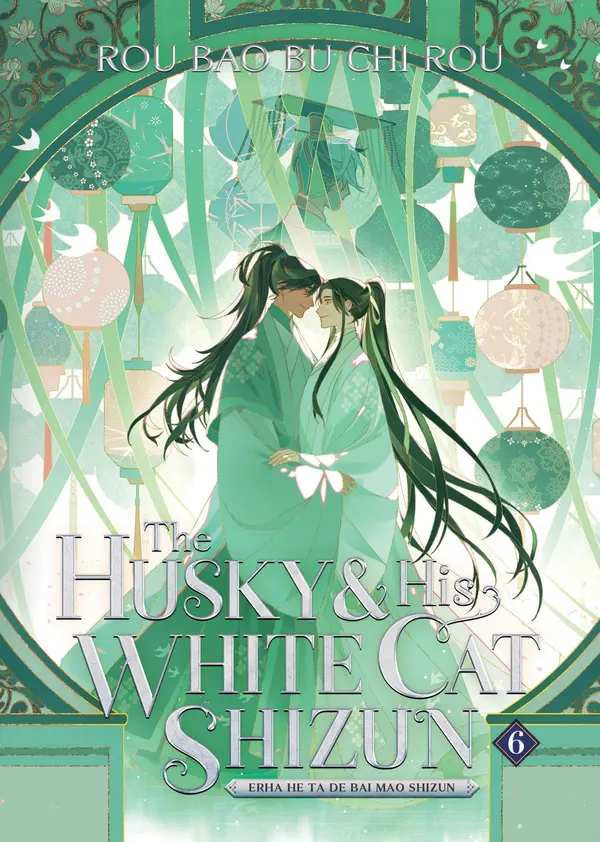 The Husky and His White Cat Shizun: Erha He Ta De Bai Mao Shizun (Novel) Vol. 6 by Rou Bao Bu Chi Rou cover