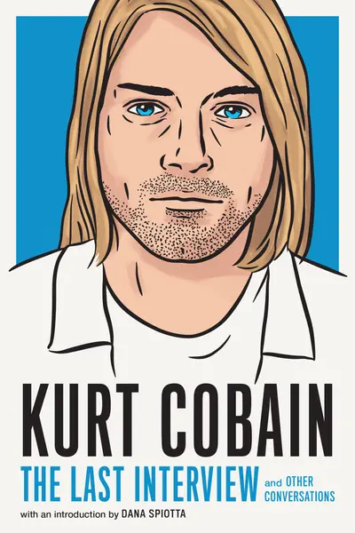 Kurt Cobain: The Last Interview book cover