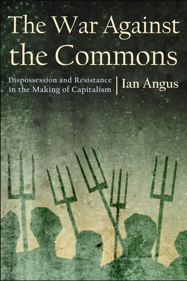 The War against the Commons by Ian Angus cover