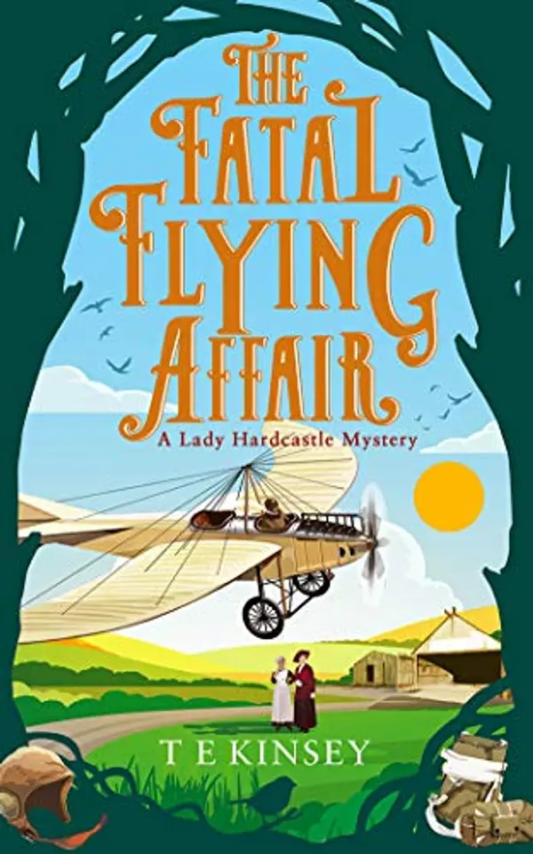 The Fatal Flying Affair (A Lady Hardcastle Mystery, 7) by T E Kinsey cover