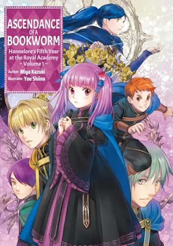 Ascendance of a Bookworm: Hannelore’s Fifth Year at the Royal Academy Volume 1 by Miya Kazuki cover