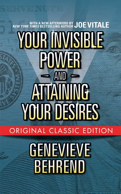 Your Invisible Power and Attaining Your Desires (Original Classic Edition) book cover