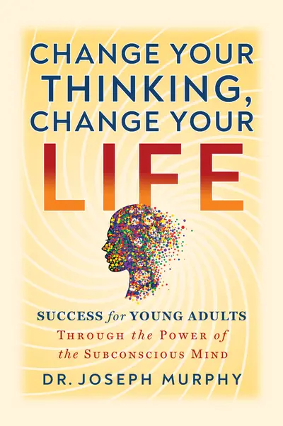Change Your Thinking, Change Your Life book cover