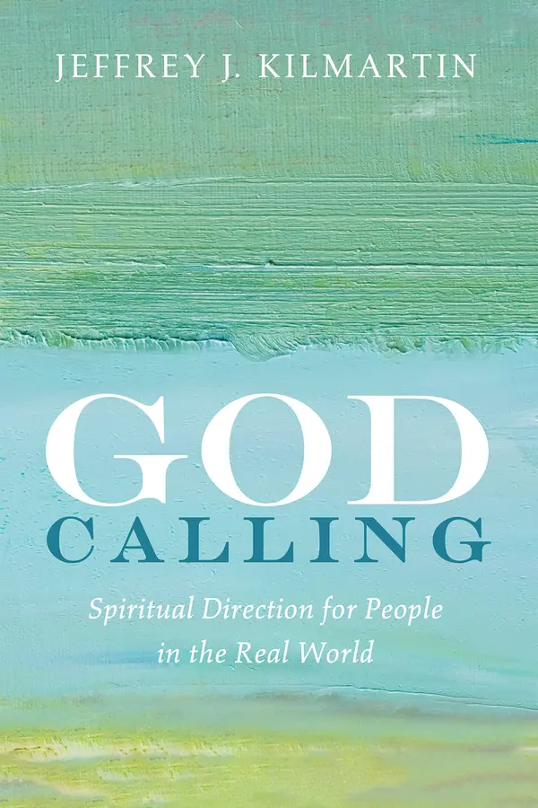 God Calling by Jeffrey J. Kilmartin cover