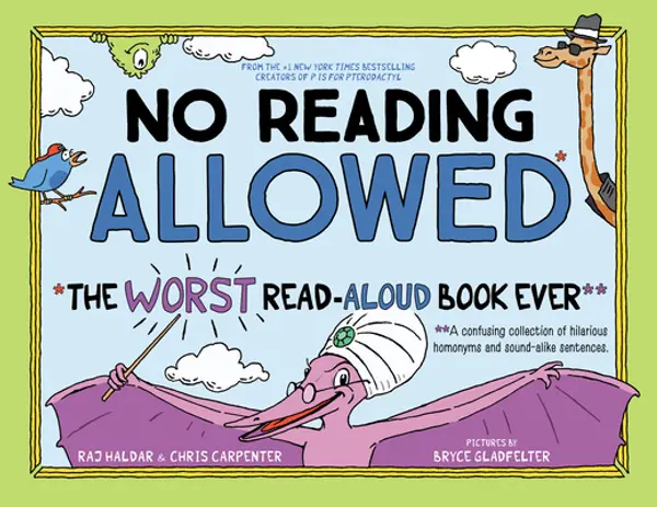 No Reading Allowed: The WORST Read-Aloud Book Ever by Raj Haldar, Chris Carpenter cover