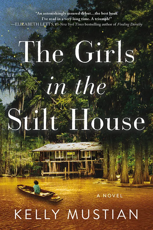 The Girls in the Stilt House by Kelly Mustian cover