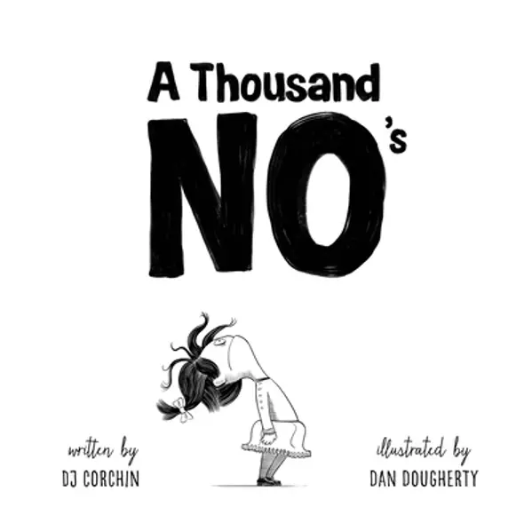 A Thousand No's: A growth mindset story of grit, resilience, and creativity by DJ Corchin cover