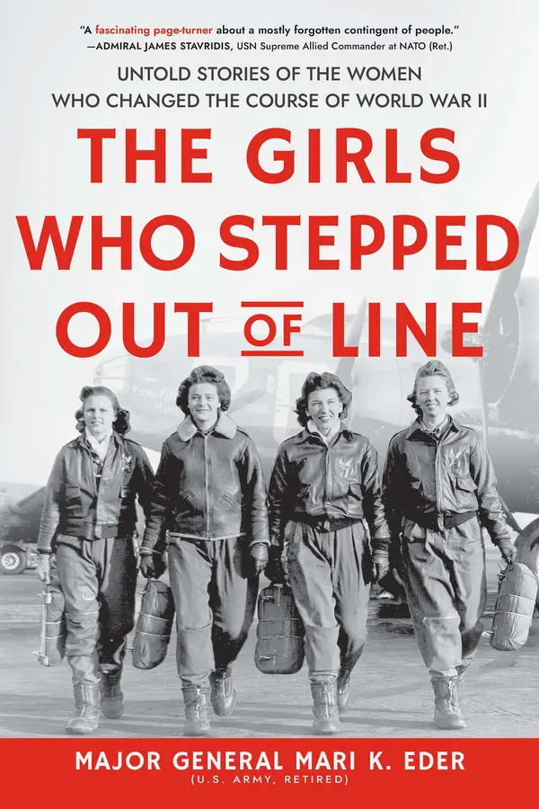 The Girls Who Stepped Out of Line by Maj. Gen. Mari K. Eder cover