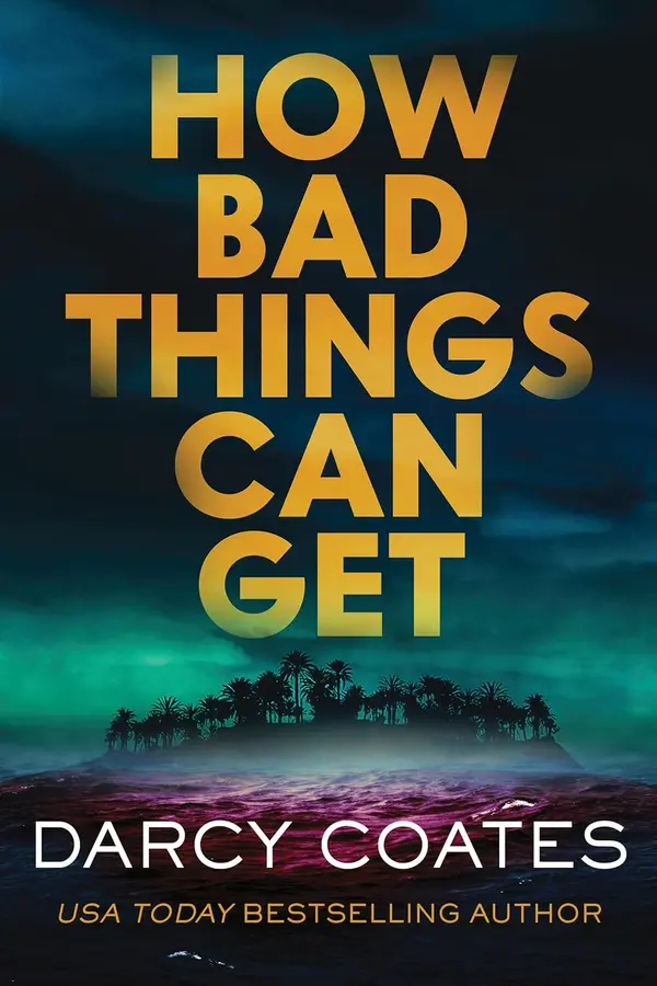 How Bad Things Can Get by Darcy Coates cover