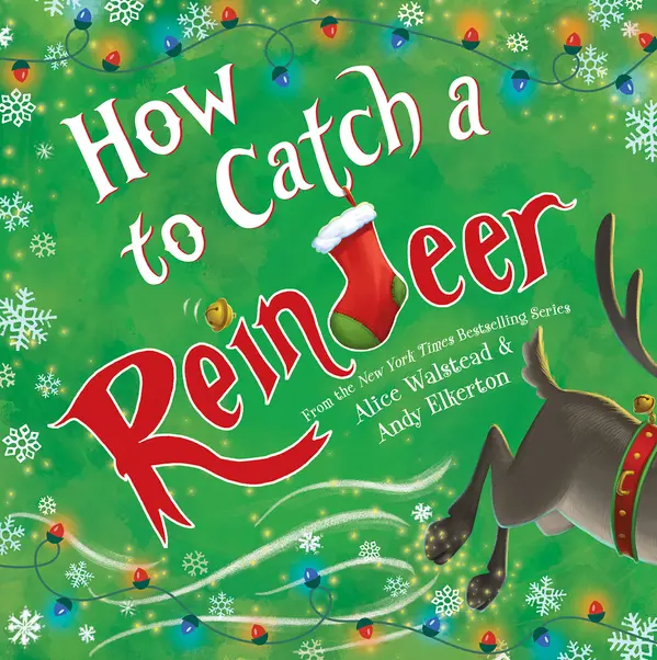 How to Catch a Reindeer by Alice Walstead, Andy Elkerton cover