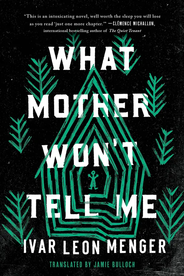 What Mother Won't Tell Me by Ivar Leon Menger, Jamie Bullock cover