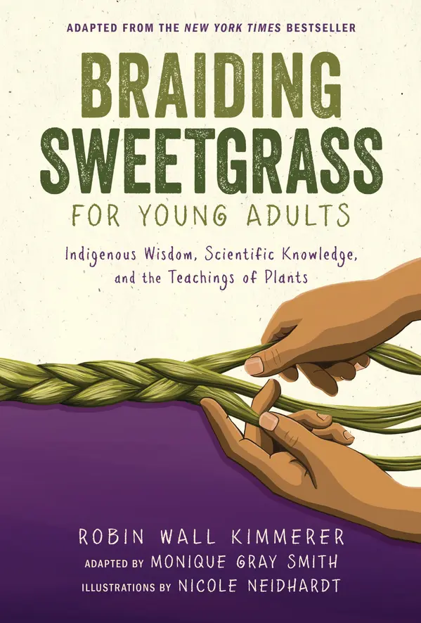 Braiding Sweetgrass for Young Adults by Robin Wall Kimmerer, Monique Gray Smith, Nicole Neidhardt cover