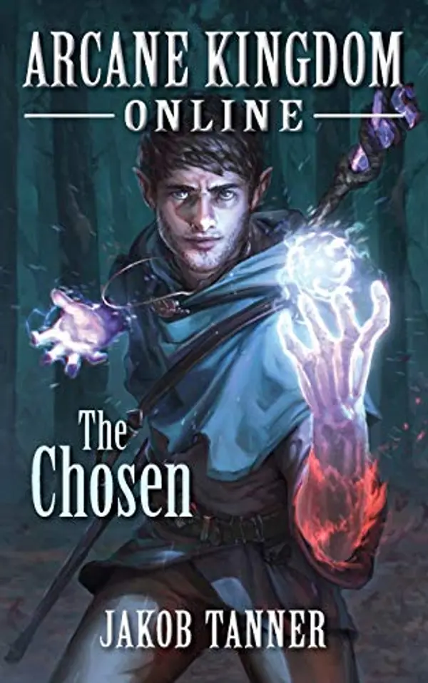 Arcane Kingdom Online: The Chosen by Jakob Tanner cover