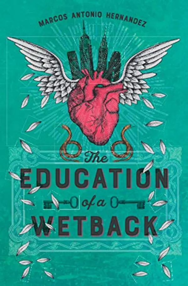 The Education of a Wetback (Hispanic American Heritage Stories) by Marcos Antonio Hernandez cover