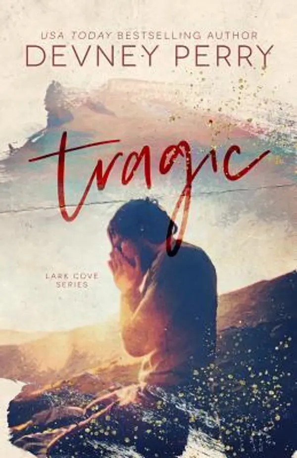 Tragic (Lark Cove, #3) by Devney Perry cover
