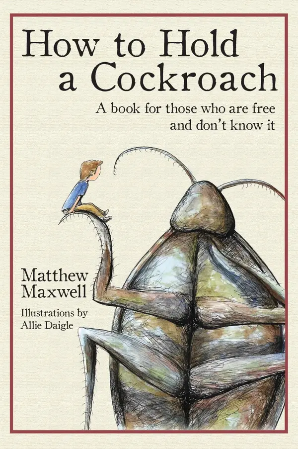 How to Hold a Cockroach by Matthew Maxwell, Allie Daigle cover