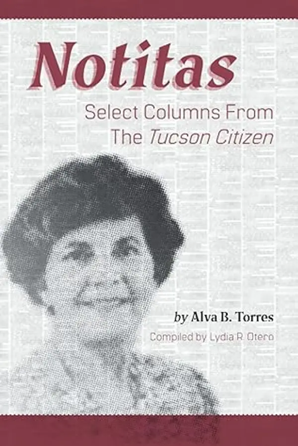 Notitas: Select Columns from the Tucson Citizen by Alva B. Torres by Alva B. Torres cover