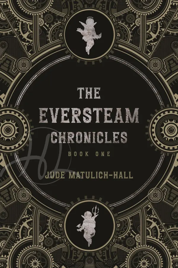 The Eversteam Chronicles- Book 1 by Jude Matulich-Hall cover