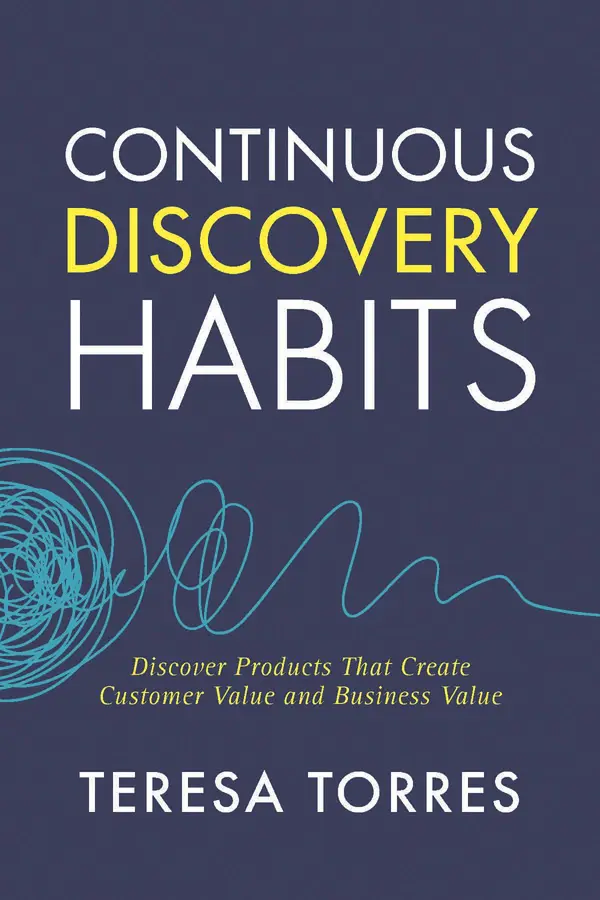 Continuous Discovery Habits by Teresa Torres cover