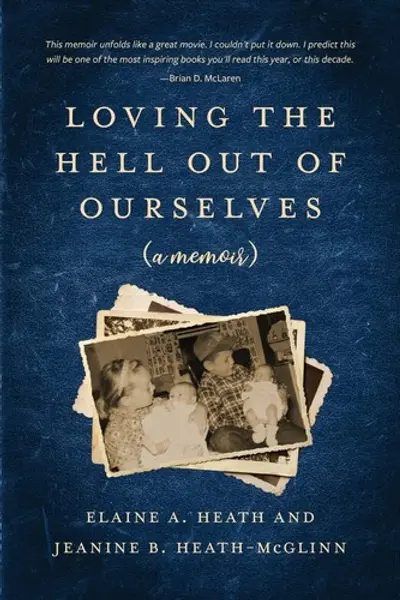 Loving the Hell Out of Ourselves: (a memoir) book cover