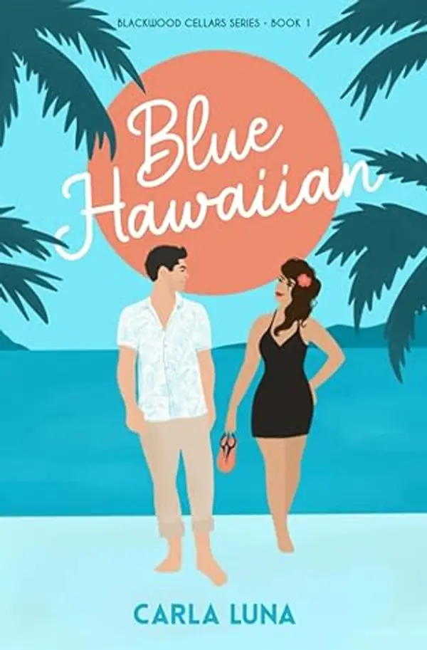 Blue Hawaiian (Blackwood Cellars Series) by Carla Luna cover