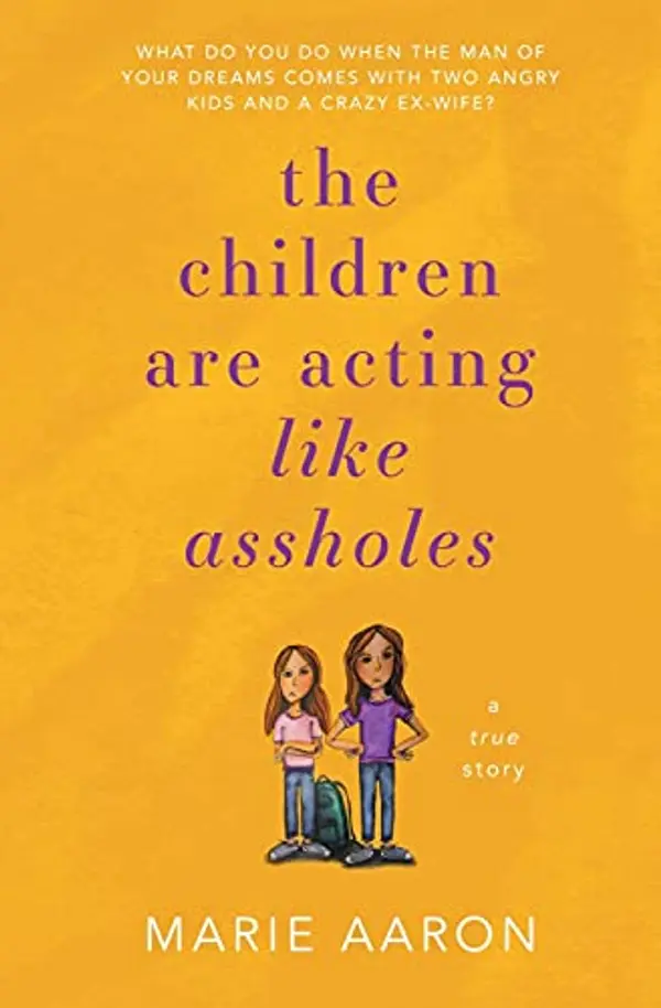 The Children Are Acting Like Assholes by Marie Aaron cover