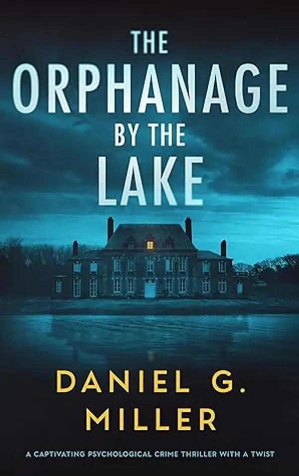 The Orphanage By The Lake by Daniel G. Miller cover