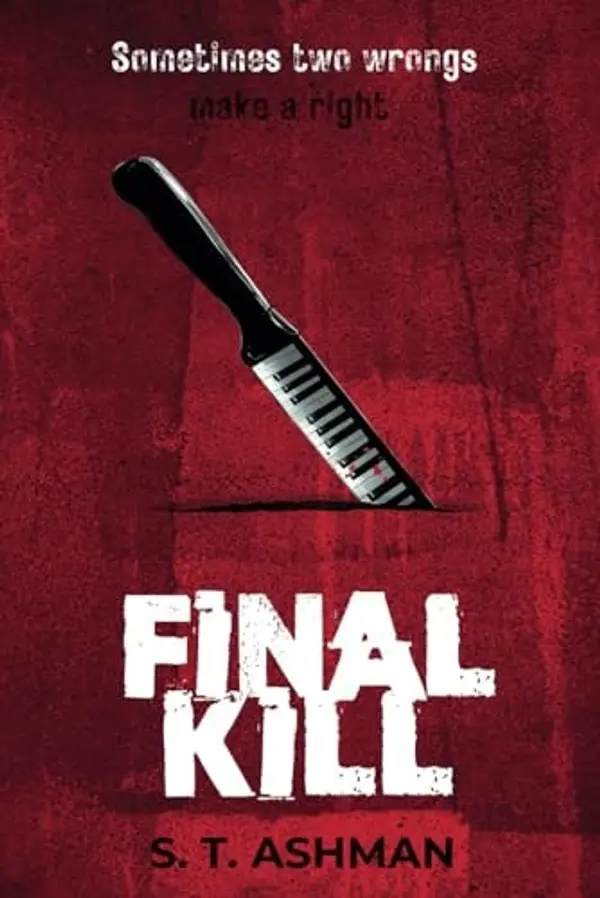 Final Kill (IKK Crime Series) by S. T. Ashman cover