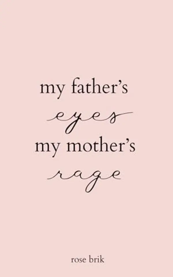 my father's eyes, my mother's rage by rose brik cover