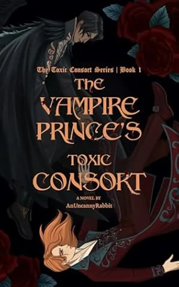 The Vampire Prince's Toxic Consort (The Toxic Consort #1) by AnUncannyRabbit cover
