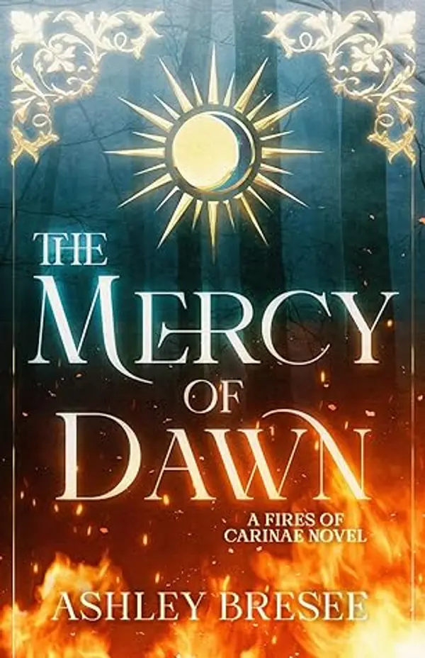 The Mercy of Dawn (Fires of Carinae #1) by Ashley Bresee cover