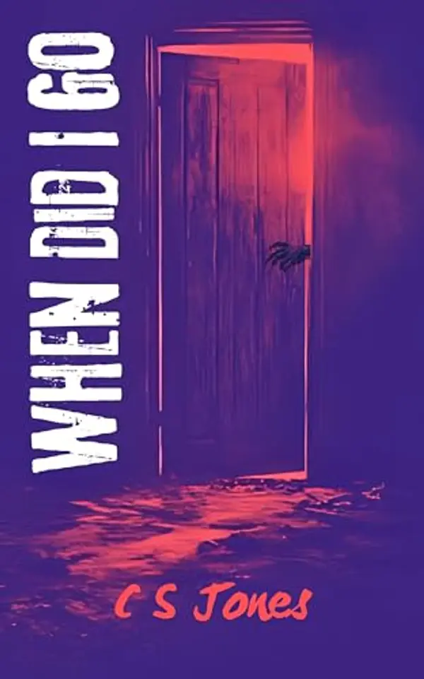 When Did I Go: A short story by C.S.    Jones cover