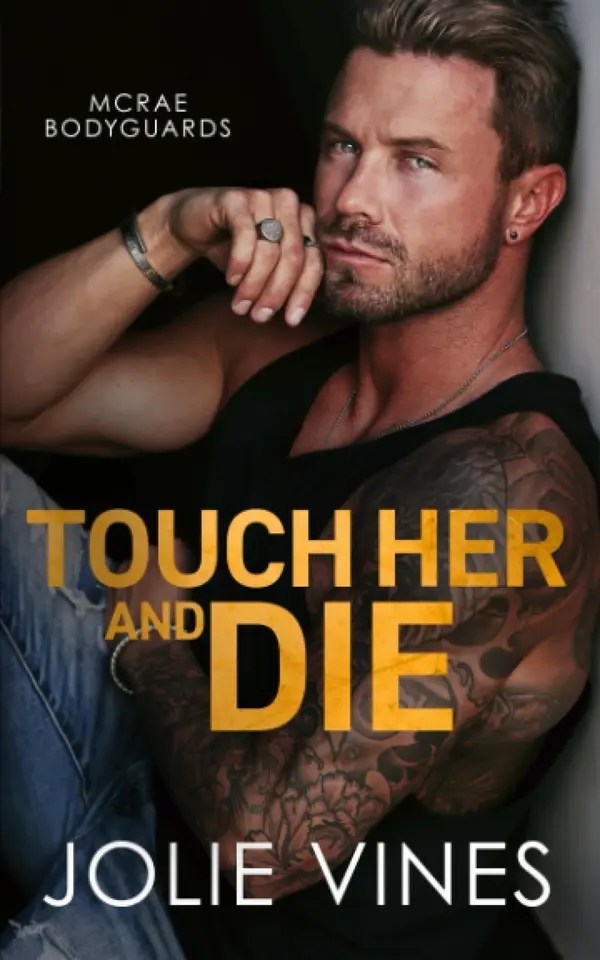 Touch Her and Die (McRae Bodyguards, #1) by Jolie Vines cover