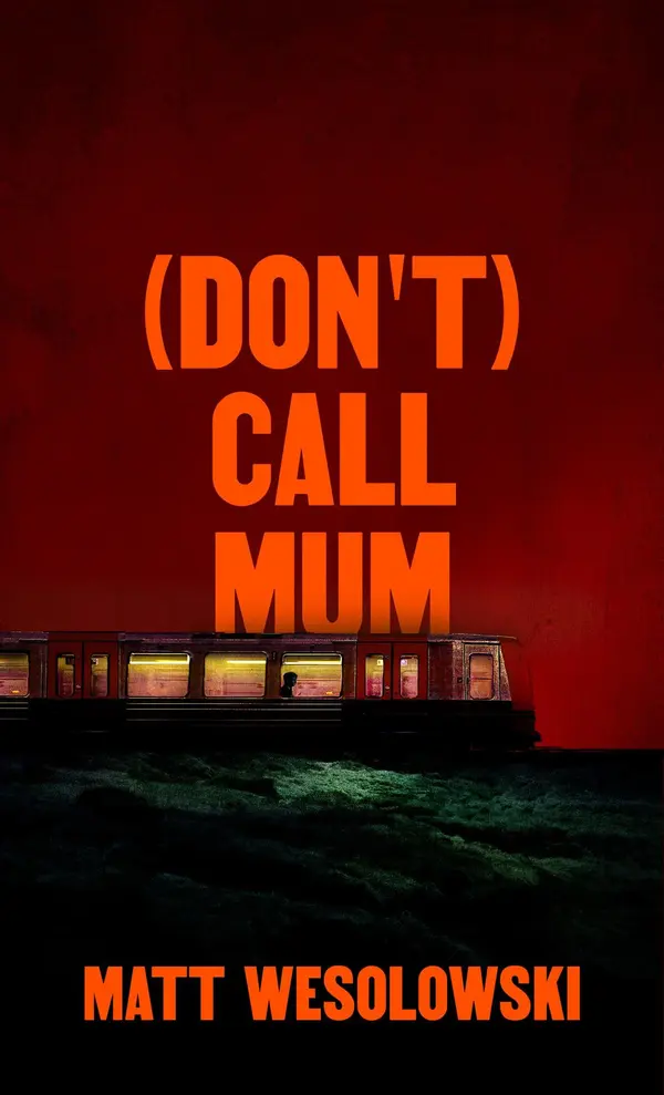 (Don't) Call Mum by Matt Wesolowski cover