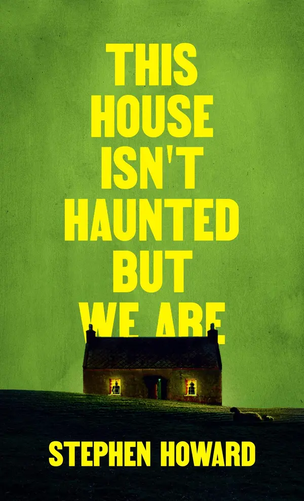 This House Isn't Haunted But We Are by Stephen Howard cover