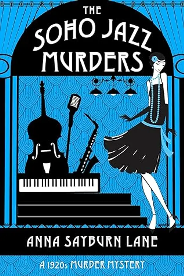 The Soho Jazz Murders (1920’s Murder Mystery #2) by Anna Sayburn Lane cover