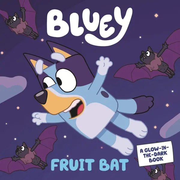 Bluey: Fruit Bat: A Glow-in-the-Dark Book by Bluey cover