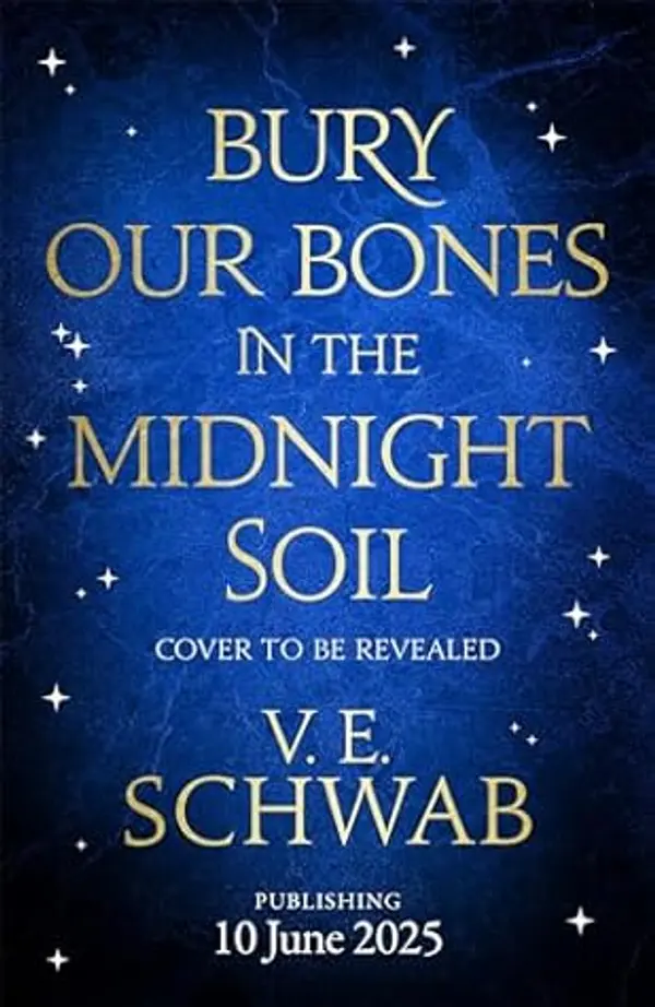 Bury Our Bones in the Midnight Soil by V. E. Schwab cover