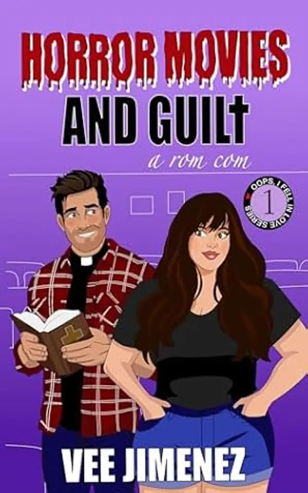 Horror Movies and Guilt: A Rom Com (Oops, I found Love Book 1) by Vee Jimenez cover