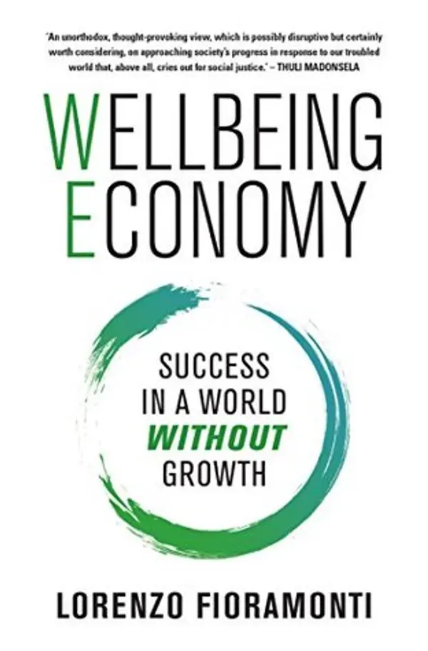 Wellbeing Economy: Success in a World Without Growth by Lorenzo Fioramonti cover