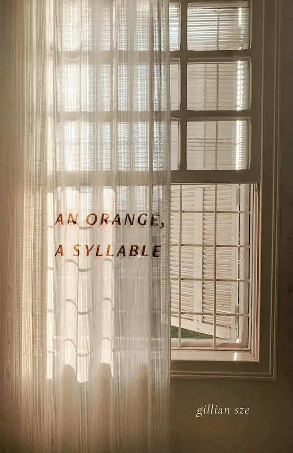An Orange, A Syllable by Gillian Sze cover