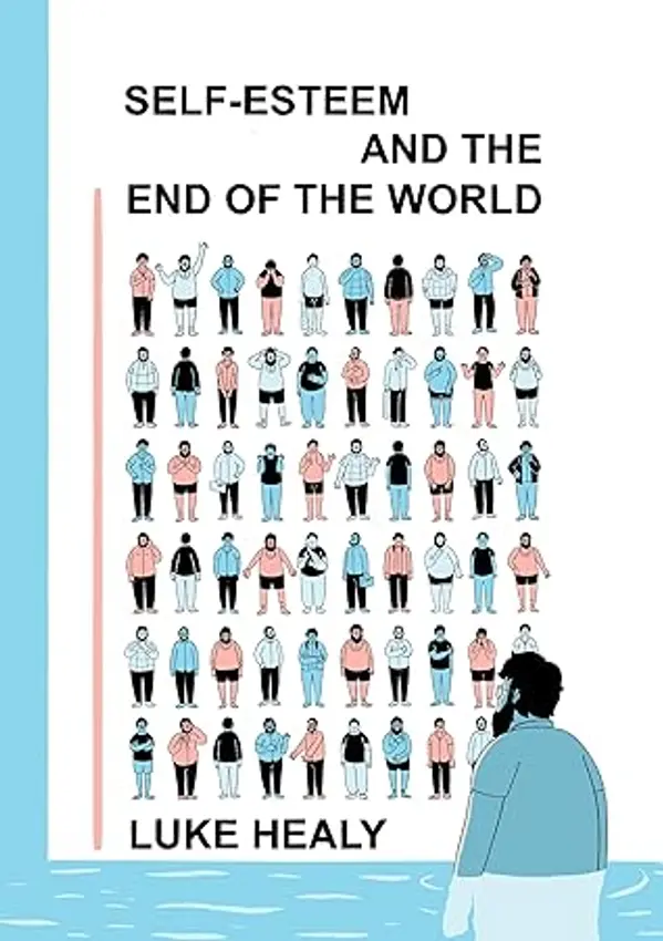 Self-Esteem and the End of the World by Luke Healy cover